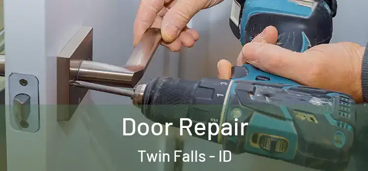  Door Repair Twin Falls - ID