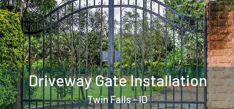 Driveway Gate Installation Twin Falls - ID