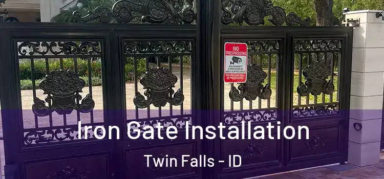 Iron Gate Installation Twin Falls - ID