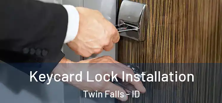 Keycard Lock Installation Twin Falls - ID