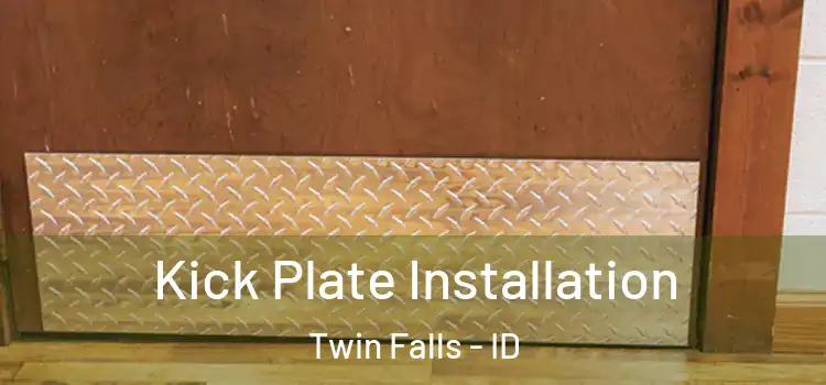 Kick Plate Installation Twin Falls - ID