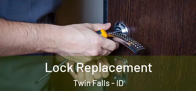 Lock Replacement Twin Falls - ID