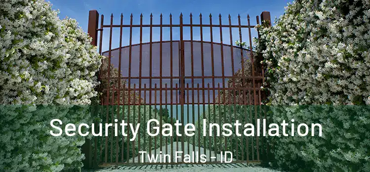 Security Gate Installation Twin Falls - ID