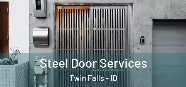 Steel Door Services Twin Falls - ID