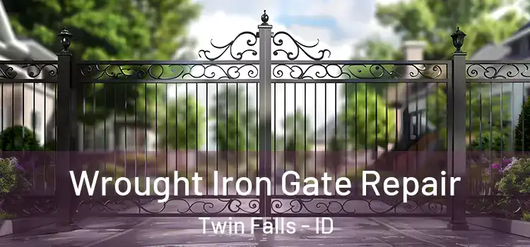 Wrought Iron Gate Repair Twin Falls - ID